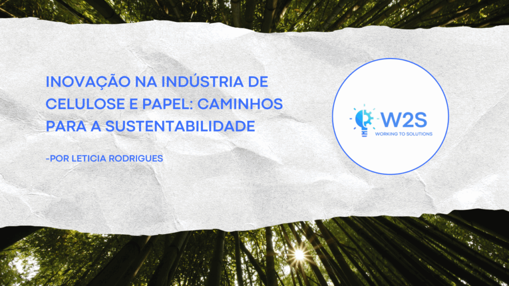 Inovação na Indústria de Celulose e Papel: Caminhos para a ...